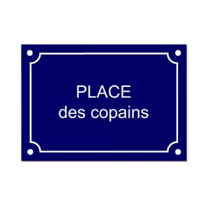 Plaque de Rue place des copins 30 Cm par 20 Cm